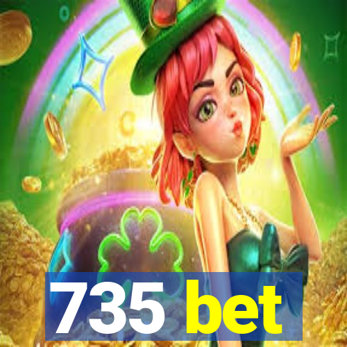 735 bet